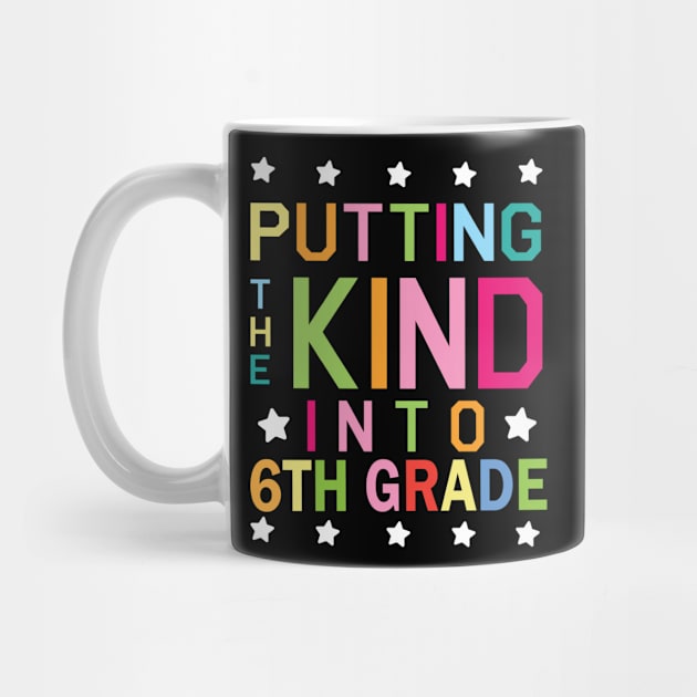 Putting The Kind Into 6th Grade Student Senior Back School by Cowan79